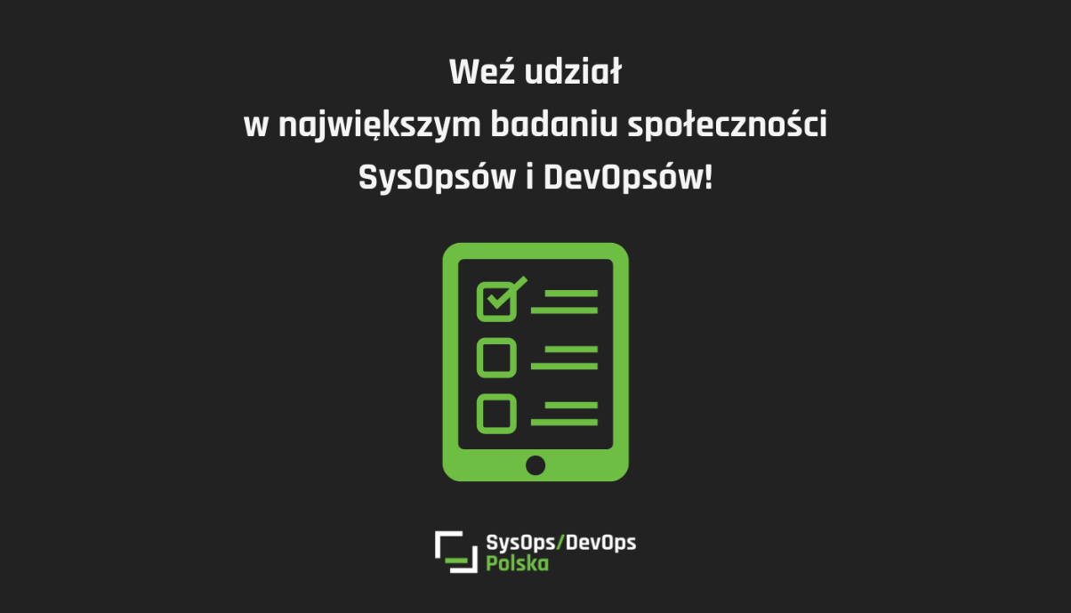 Fundacja SysOps/DevOps Polska realizuje pierwsze w Polsce badanie poÅ›wiÄ™cone wyÅ‚Ä…cznie SysOpsom i DevOpsom